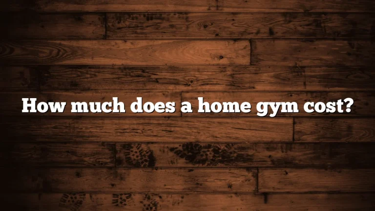 How much does a home gym cost?