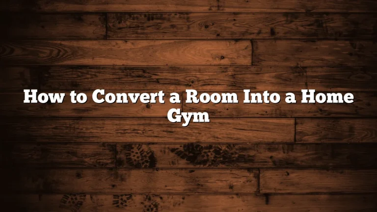 How to Convert a Room Into a Home Gym