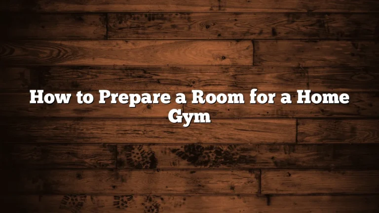 How to Prepare a Room for a Home Gym