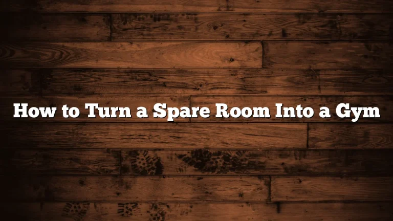 How to Turn a Spare Room Into a Gym